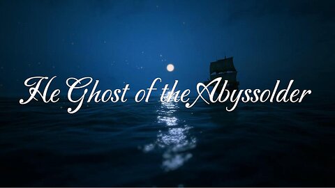 He Ghost of the Abyss