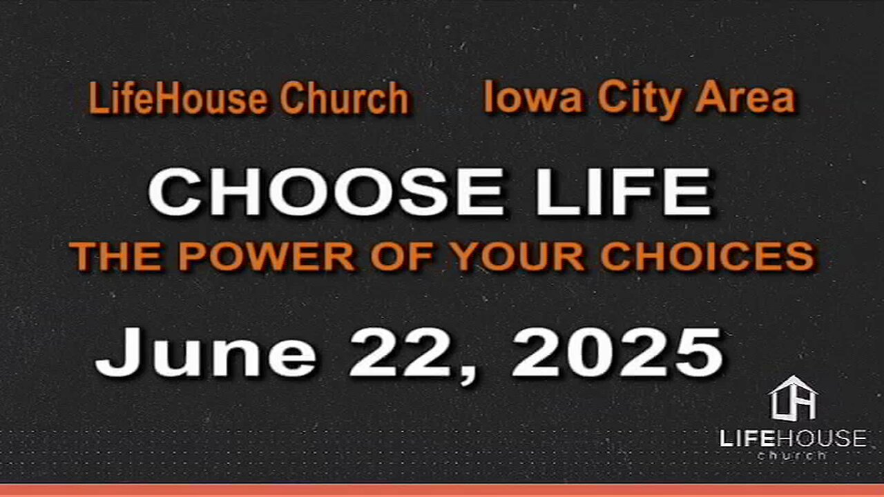 LifeHouse 062225–Andy Alexander “Choose Life” The Power of Your Choices