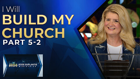 I Will Build My Church, Part 5-2