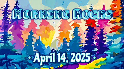 🌞 Morning Rocks - 4.14.25