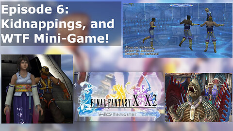 Episode 6 Part 2: Kidnappings, and WTF Mini-Game!