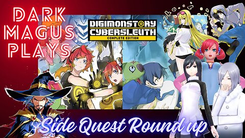 DarkMagus plays Digimon Story Cyber Sleuth | Finishing the Side Quests