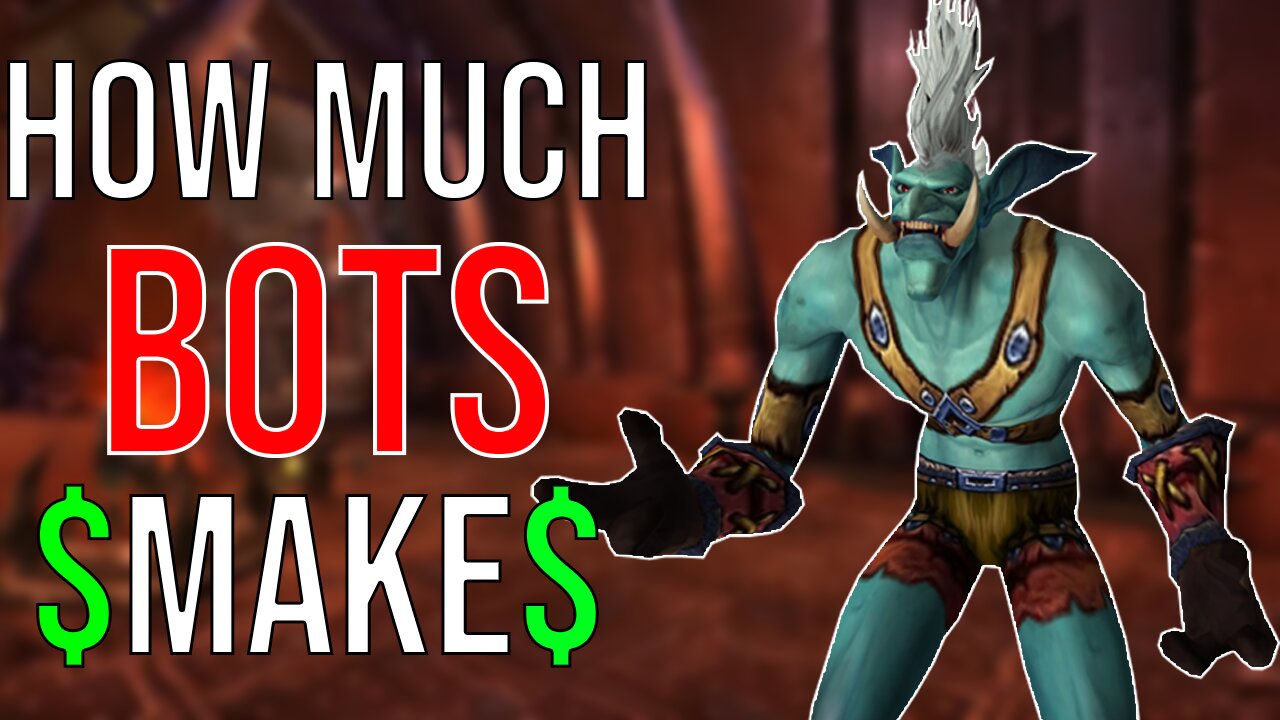 How much do bots make/What version of World of Warcraft should you bot? [WoW Botting]