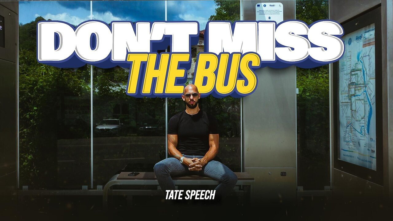 DON'T MISS THE BUS - Andrew Tate