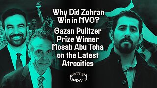 Why Did Zohran Win in NYC? Plus: Gazan Pulitzer Prize Winner Mosab Abu Toha on the Latest Atrocities | SYSTEM UPDATE SHOW #476
