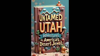 Untamed Utah Adventures in America's Desert Jewel