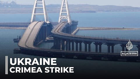 Ukraine strikes Crimea bridge_ targeting key supply route for Russian forces