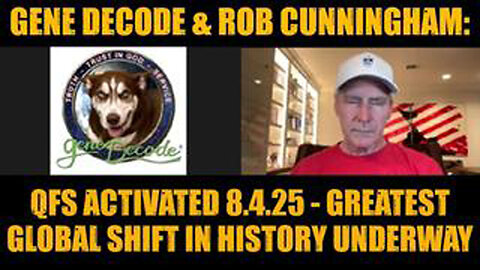 GENE DECODE & ROB CUNNINGHAM: QFS ACTIVATED 8.4.25 - GREATEST GLOBAL SHIFT IN HISTORY UNDERWAY!
