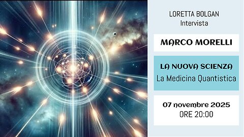 Dr. Marco Morelli - La NUOVA SCIENZA: La medicina quantistica