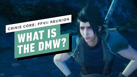 Crisis Core - Final Fantasy VII Reunion - What is the DMW_