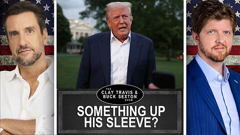 Trump Teases Big, Positive News | Clay and Buck