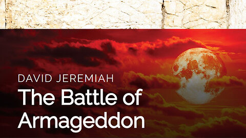 29. The Battle of Armageddon | Dr. David Jeremiah