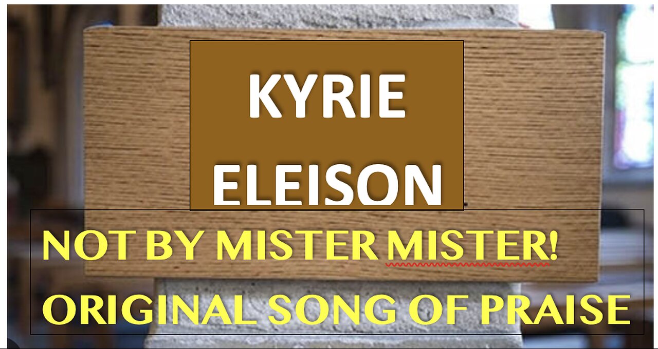 Kyrie—not the Mister Mister song—but one of the most beautiful songs of praise you will ever hear
