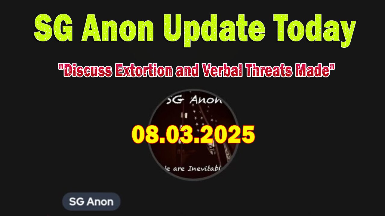 SG Anon & Scotty Saks Update Today 8/3/25: "Discuss Extortion and Verbal Threats Made"