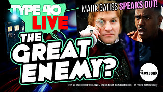 DID NOSTALGIA DESTROY DOCTOR WHO FROM WITHIN? Type 40 LIVE #240