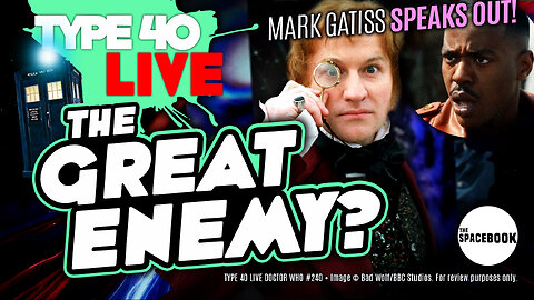 DID NOSTALGIA DESTROY DOCTOR WHO FROM WITHIN? Type 40 LIVE #240