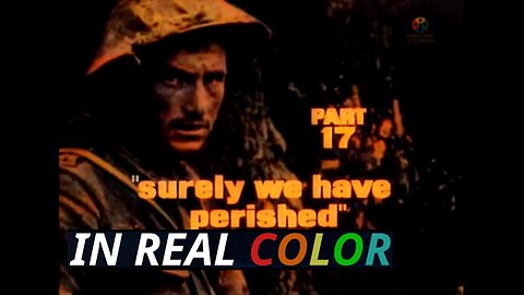 🎖️ The Great War — BBC Documentary (1964) — Episode 17 — Surely We Have Perished — In Real Color