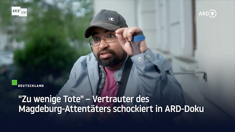 "Zu wenige Tote" – Vertrauter des Magdeburg-Attentäters schockiert in ARD-Doku