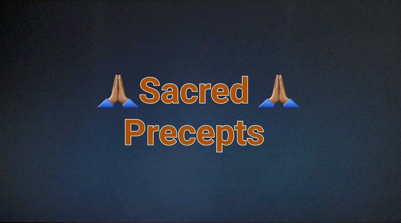 🙏🏽Sacred Precepts👍🏽