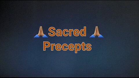 🙏🏽Sacred Precepts👍🏽