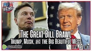 ‘The Great Bill Brawl’ Trump, Musk, & The Big Beautiful Mess