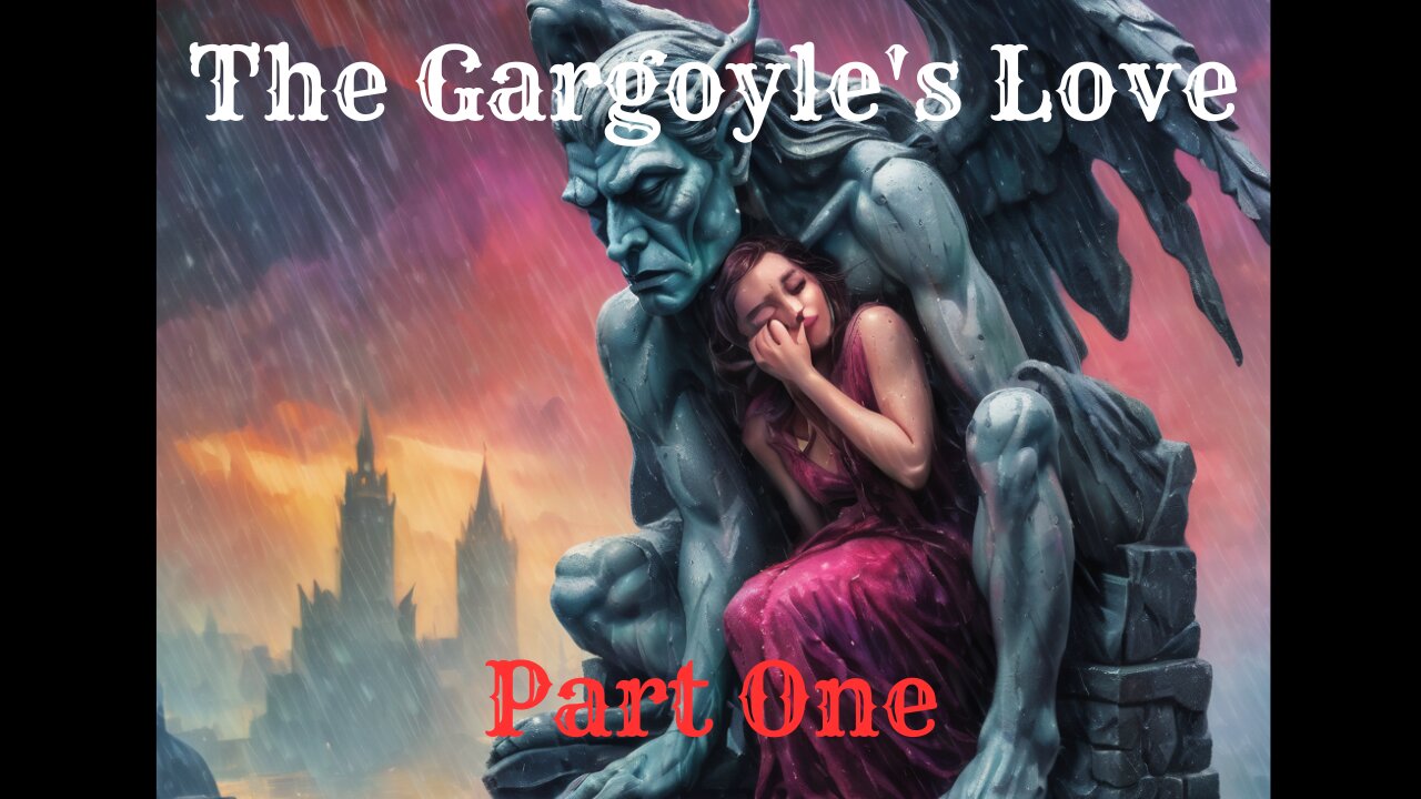 The Gargoyle's Love - Part One