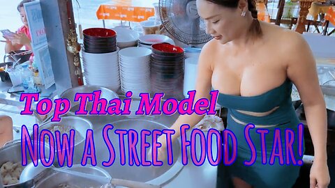 SHE IS BACK Former Thai TOP MODEL Who Turned Into A Famous Street Food Chef