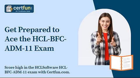 Get Prepared to Ace the HCL-BFC-ADM-11 Exam