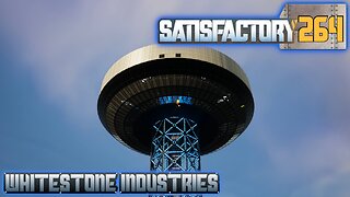 Satisfactory 1.1 | S4 Episode 264