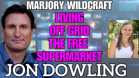 Jon Dowling & Marjory Wildcraft Discuss Living Off Grid - The Free Supermarket Solution