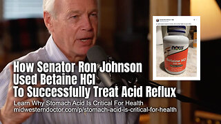 How Senator Ron Johnson Used Betaine HCl To Successfully Treat Acid Reflux