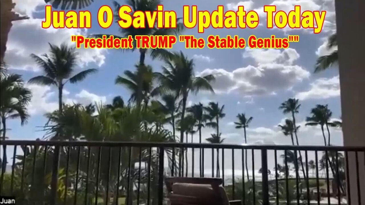 Juan O Savin Update Today June 6: "President TRUMP "The Stable Genius""