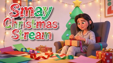 🎄🎄A Very Merry SMAY-MAS STREAM!!🎁🎁