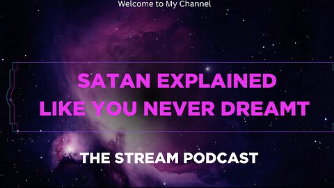 Satan Explained Like You Never Dreamed .