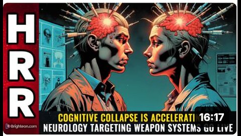 COGNITIVE COLLAPSE is accelerating as neurology targeting weapon systems go live