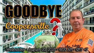 GOODBYE Coopersville...Or Is It Really Goodbye? 👀 | Thailand Retirement