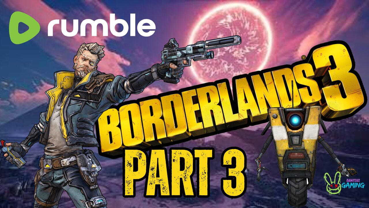 Borderlands 3 - Playthrough Part 3- Prep Time for Borderlands 4