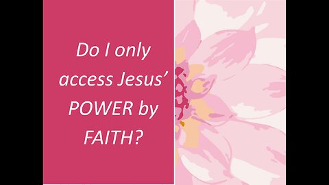 May 15 (Year 4) Can I only access Jesus' power by faith? Tiffany Root & Kirk VandeGuchte