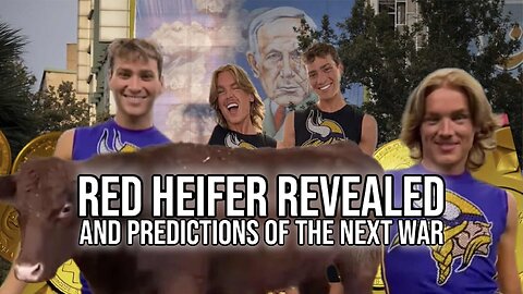 Red Heifer Revealed and Predictions of the Next War | Report