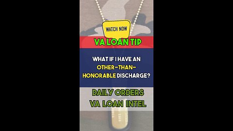What If I Have an Other-Than-Honorable Discharge? Am I eligible for a VA home loan?
