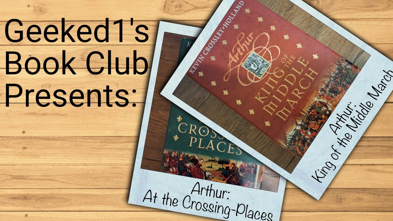Geeked1's Book Club: Arthur At the Crossing-Places and King of the Middle March