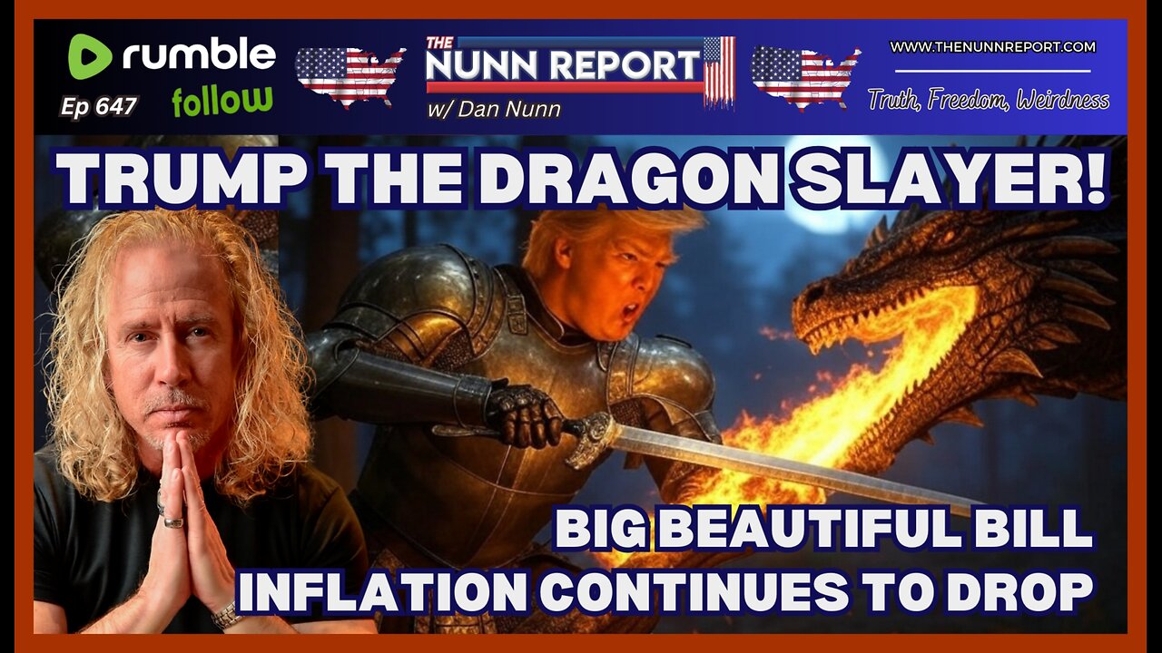 [Ep 647] Trump The Dragon Slayer | Big Beautiful Bill | Inflation falling
