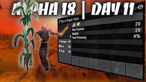 Day 11 | Do you Remember when Super Corn was Actually SUPER? | 7 Days to Die Alpha 18