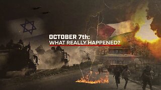 October 7th: What Really Happened?
