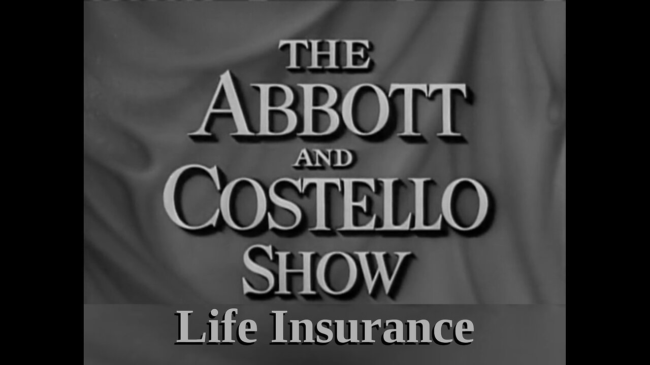 The Abbott and Costello Show - "Life Insurance"