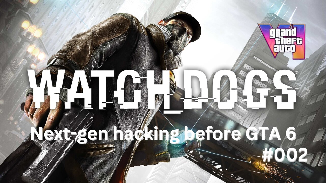 Watch Dogs – Part 2 | Hacking the City Like It’s Vice City!