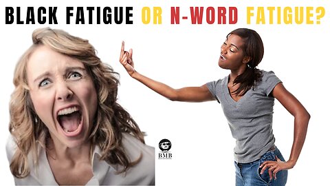 Black Fatigue vs. N-Word Fatigue Which one is it?