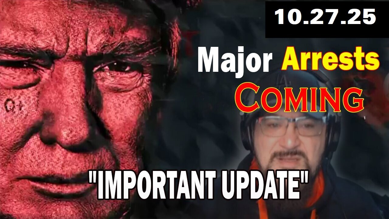 Major Decode Situation Update 10/27/25: "Major Arrests Coming: IMPORTANT UPDATE"
