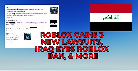 Roblox gains NEW Lawsuits, Iraq eyes Roblox Ban, and More