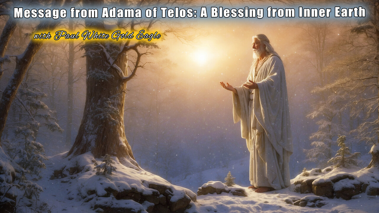 Message from Adama of Telos: A Blessing from Inner Earth 🕉 Portal of New Earth Light 🕉 Ascension 🕉🕉